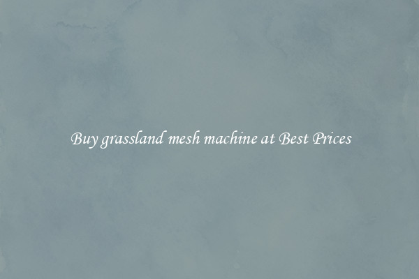 Buy grassland mesh machine at Best Prices