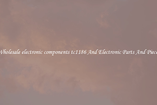 Wholesale electronic components tc1186 And Electronic Parts And Pieces