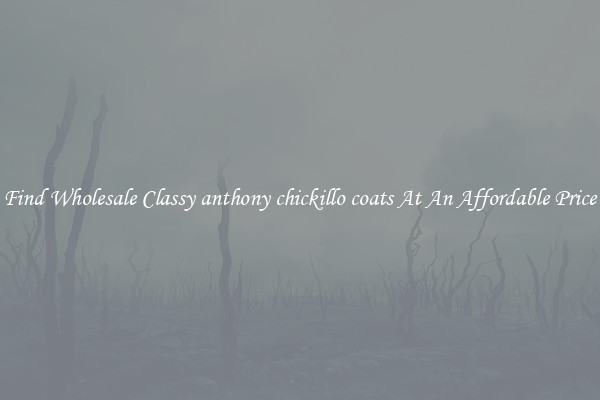 Find Wholesale Classy anthony chickillo coats At An Affordable Price