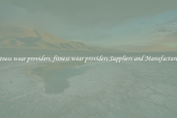 fitness wear providers, fitness wear providers Suppliers and Manufacturers