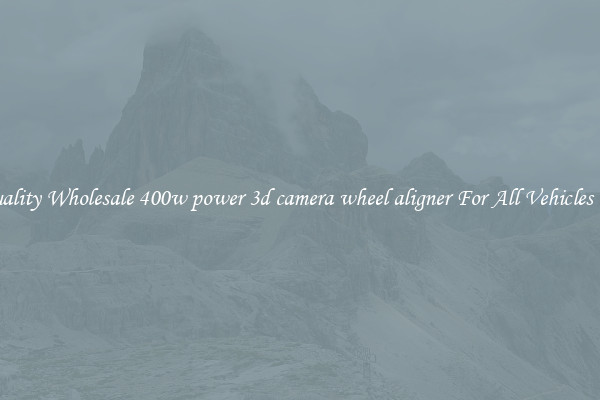 Get Quality Wholesale 400w power 3d camera wheel aligner For All Vehicles Wheels