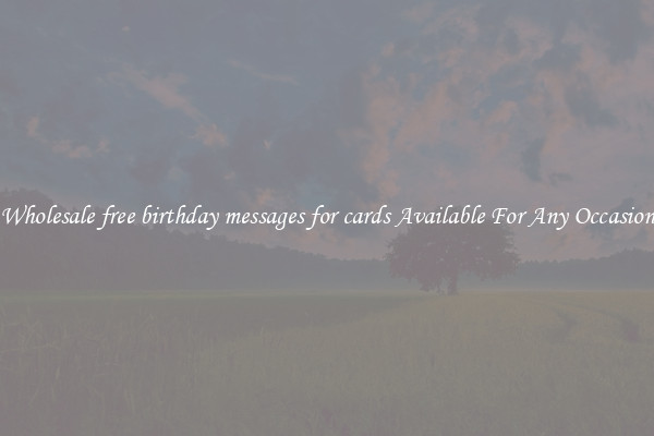 Wholesale free birthday messages for cards Available For Any Occasion