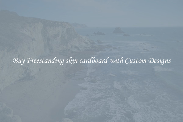 Buy Freestanding skin cardboard with Custom Designs