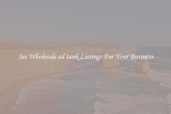 See Wholesale ad tank Listings For Your Business