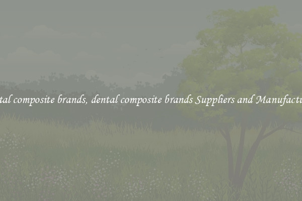 dental composite brands, dental composite brands Suppliers and Manufacturers