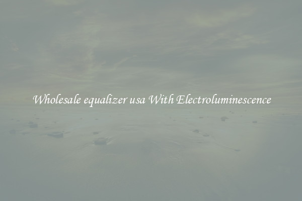 Wholesale equalizer usa With Electroluminescence