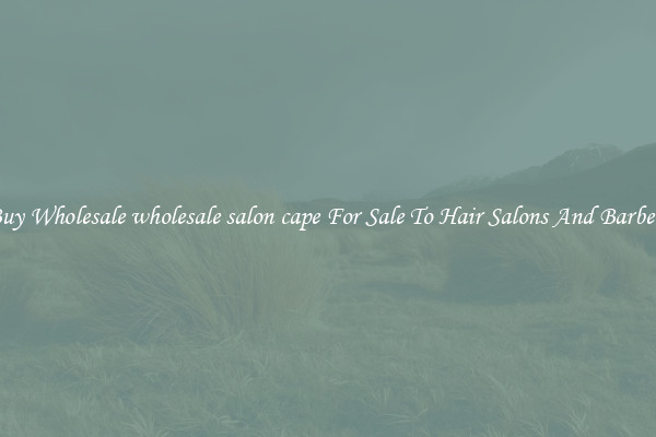 Buy Wholesale wholesale salon cape For Sale To Hair Salons And Barbers