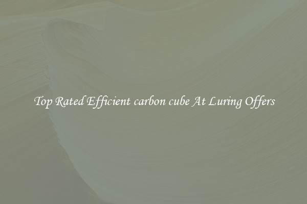 Top Rated Efficient carbon cube At Luring Offers