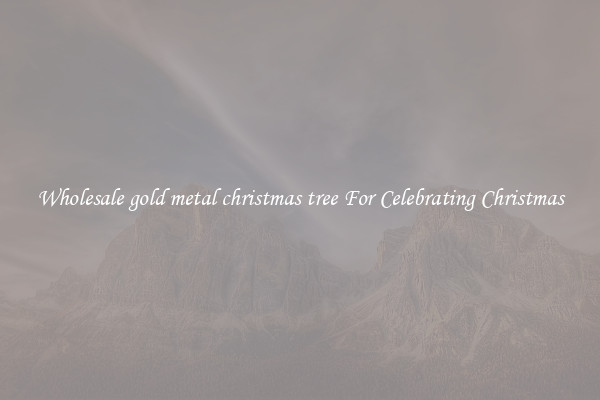 Wholesale gold metal christmas tree For Celebrating Christmas