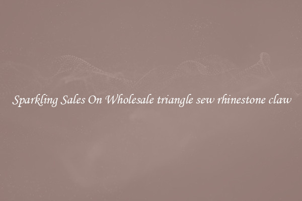 Sparkling Sales On Wholesale triangle sew rhinestone claw