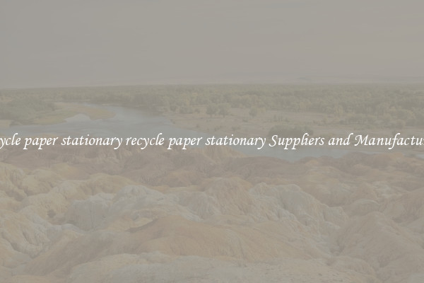 recycle paper stationary recycle paper stationary Suppliers and Manufacturers